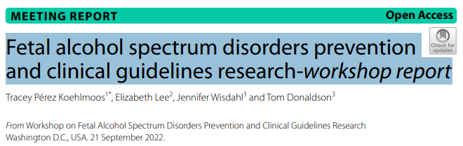 (논문)Fetal alcohol spectrum disorders prevention and clinical guidelines research‑workshop report